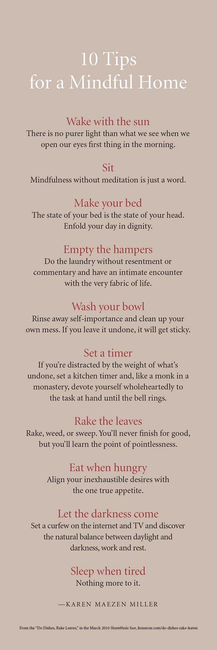 10 tips for a Mindful Home, Karen Maezen Miller, Do Dishes, Rake Leaves, Lion's Roar, Buddhism, Shambhala Sun, Wake With the Sun, Sit, Make your bed, Empty the hampers, Wash your bowl, Rake the leaves, Eat when hungry, Let the darkness come, Sleep when tired