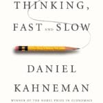 Review: Thinking, Fast and Slow