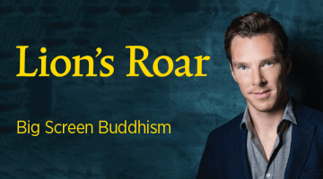 Benedict Cumberbatch discusses his Buddhist philosophy in Lion's Roar magazine.