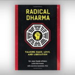 “Radical Dharma” strikes a conversation about transforming sanghas and communities