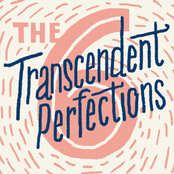 What Are the Six Transcendent Perfections?
