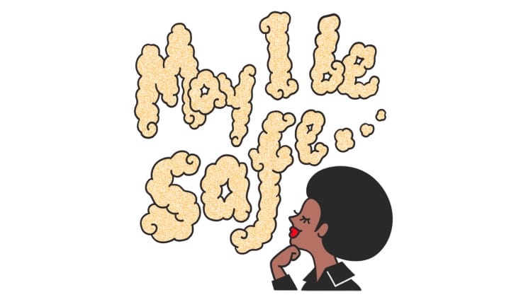 A cartoon of a woman thinking with a thought bubble that says "May I be safe."