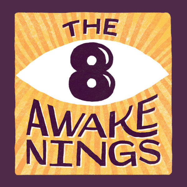 What are the Eight Awakenings?