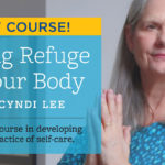 Enrollment now open for “Taking Refuge in Your Body” from Lion’s Roar Online Learning