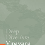 Deep Dive Into Vipassana