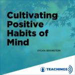 Cultivating Positive Habits of Mind