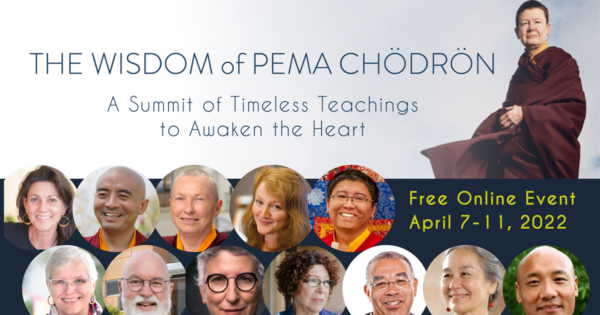 Register now for our free “Wisdom of Pema Chodron” Summit, April 7-11