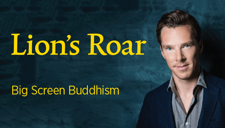 Benedict Cumberbatch discusses his Buddhist philosophy in Lion's Roar magazine.