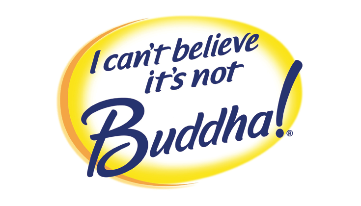 I Can't Believe It's Not Buddha!