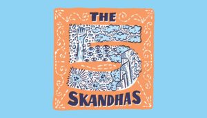 The Five Skandhas