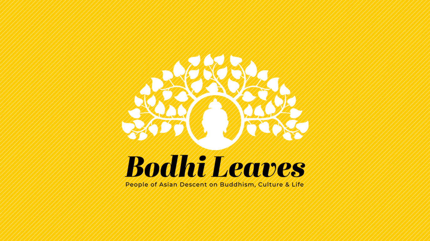 Bodhi Leaves: People of Asian Descent on Buddhism, Culture, & Life